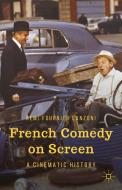 French Comedy on Screen di Remi Fournier Lanzoni edito da Palgrave Macmillan