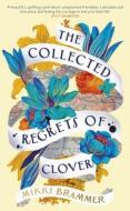 The Collected Regrets Of Clover di Mikki Brammer edito da Penguin Books Ltd
