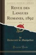 Revue Des Langues Romanes, 1892, Vol. 36 (Classic Reprint) di Universite De Montpellier edito da Forgotten Books