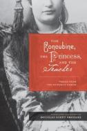 The Concubine, The Princess, And The Teacher edito da University Of Texas Press