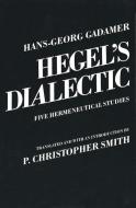 Hegel`s Dialectic (Paper) di Hans-Georg Gadamer edito da Yale University Press
