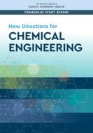 New Directions for Chemical Engineering di National Academies Of Sciences Engineeri, National Academy Of Engineering, Division On Earth And Life Studies edito da NATL ACADEMY PR