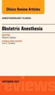 Obstetric and Gynecologic Anesthesia, An Issue of Anesthesiology Clinics di Robert R. Gaiser edito da Elsevier - Health Sciences Division