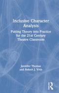 Inclusive Character Analysis di Jennifer Thomas, Robert J. Vrtis edito da Taylor & Francis Ltd