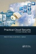 Practical Cloud Security di Jr. Greer, Kevin L. Jackson edito da Taylor & Francis Ltd