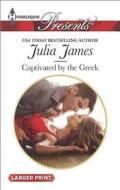 Captivated by the Greek di Julia James edito da Harlequin
