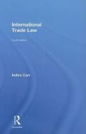 International Trade Law di Indira Carr edito da Taylor & Francis Ltd