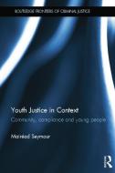 Youth Justice in Context di Mairead Seymour edito da Taylor & Francis Ltd