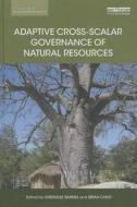 Adaptive Cross-Scalar Governance of Natural Resources edito da ROUTLEDGE