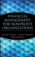 Financial Management for Nonprofit Organizations di Jo Ann Hankin, John Zietlow, John T. Zeitlow edito da John Wiley & Sons, Inc.