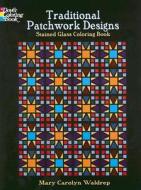 Traditional Patchwork Designs Stained Glass Coloring Book di Mary Carolyn Waldrep edito da Dover Publications Inc.