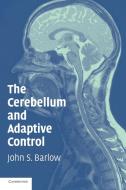 The Cerebellum and Adaptive Control di John S. Barlow edito da Cambridge University Press