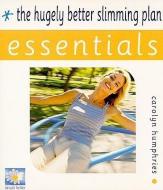 The Hugely Better Slimming Plan Essentials di Carolyn Humphries edito da FOULSHAM