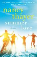 Summer Love di Nancy Thayer edito da BALLANTINE BOOKS