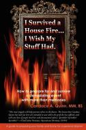 I Survived a House Fire... I Wish My Stuff Had di Candace A. Quinn edito da iUniverse