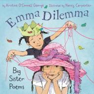 Emma Dilemma: Big Sister Poems di Kristine O. George edito da CLARION BOOKS