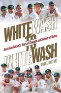 WHITEWASH TO WHITEWASH di Daniel Brettig edito da PENGUIN AUSTRALIA