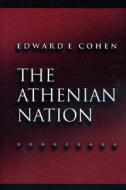The Athenian Nation di Edward Cohen edito da Princeton University Press