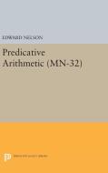 Predicative Arithmetic. (MN-32) di Edward Nelson edito da Princeton University Press