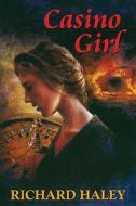 The Casino Girl di Richard Haley edito da Robert Hale & Company