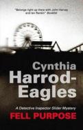 Fell Purpose di Cynthia Harrod-Eagles edito da Severn House Publishers Ltd