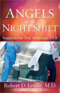 Angels on the Nightshift di Robert D. Lesslie edito da HARVEST HOUSE PUBL