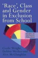 'Race', Class and Gender in Exclusion From School di Alex McGlaughlin edito da Routledge