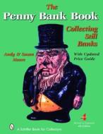 Penny Bank Book, The: Collecting Still Banks di Andy Moore, Susan Moore edito da Schiffer Publishing Ltd