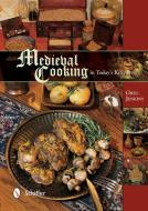 Medieval Cooking in Today's Kitchen di Greg Jenkins edito da Schiffer Publishing Ltd