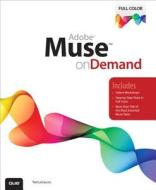Adobe Muse On Demand di Ted LoCascio edito da Pearson Education (us)