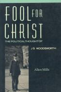 Fool for Christ di Allen Mills edito da University of Toronto Press