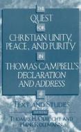 The Quest For Christian Unity, Peace, And Purity In Thomas Campbell's Declaration And Address di Hans Rollmann, Thomas H. Olbricht edito da Scarecrow Press
