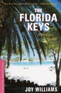 The Florida Keys: A History & Guide Tenth Edition di Joy Williams edito da RANDOM HOUSE
