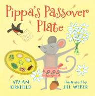 Pippa's Passover Plate di Vivian Kirkfield edito da HOLIDAY HOUSE INC