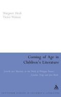 Coming of Age in Children's Literature di Margaret Meek, Victor Watson edito da Bloomsbury Publishing PLC