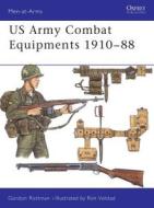 US Combat Equipments, 1910-88 di Gordon L. Rottman edito da Bloomsbury Publishing PLC