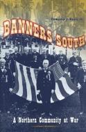 Banners South di Edmund J. Raus edito da The Kent State University Press