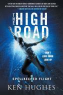 The High Road di Ken Hughes edito da WINDWARD ROAD PR