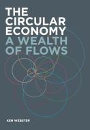 The Circular Economy di Ken Webster edito da Ellen MacArthur Foundation Publishing
