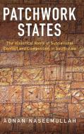 Patchwork States di Adnan Naseemullah edito da Cambridge University Press