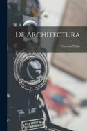 De Architectura di Vitruvius Pollio edito da LEGARE STREET PR