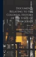 Documents Relating to the Colonial History of the State of New Jersey; Volume VIII di Frederick William Ricord, William Adee Whitehead, William Nelson edito da LEGARE STREET PR