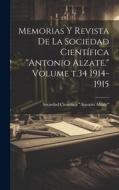 Memorias y revista de la Sociedad Científica "Antonio Alzate." Volume t.34 1914-1915 edito da LEGARE STREET PR