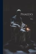 Phaedo; di Plato edito da LEGARE STREET PR