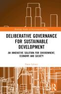 Deliberative Governance For Sustainable Development di Franz Lehner edito da Taylor & Francis Ltd