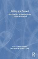 Selling The Sacred edito da Taylor & Francis Ltd