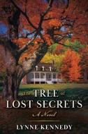 The Tree of Lost Secrets di Lynne Kennedy edito da BOOKBABY