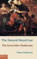 The Natural Moral Law di Owen Anderson edito da Cambridge University Press