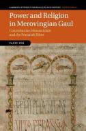 Power and Religion in Merovingian Gaul di Yaniv (Open University of Israel) Fox edito da Cambridge University Press