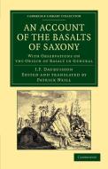 An Account of the Basalts of Saxony di J. F. Daubuisson, Jean Fran D'Aubuisson De Voisins edito da Cambridge University Press
